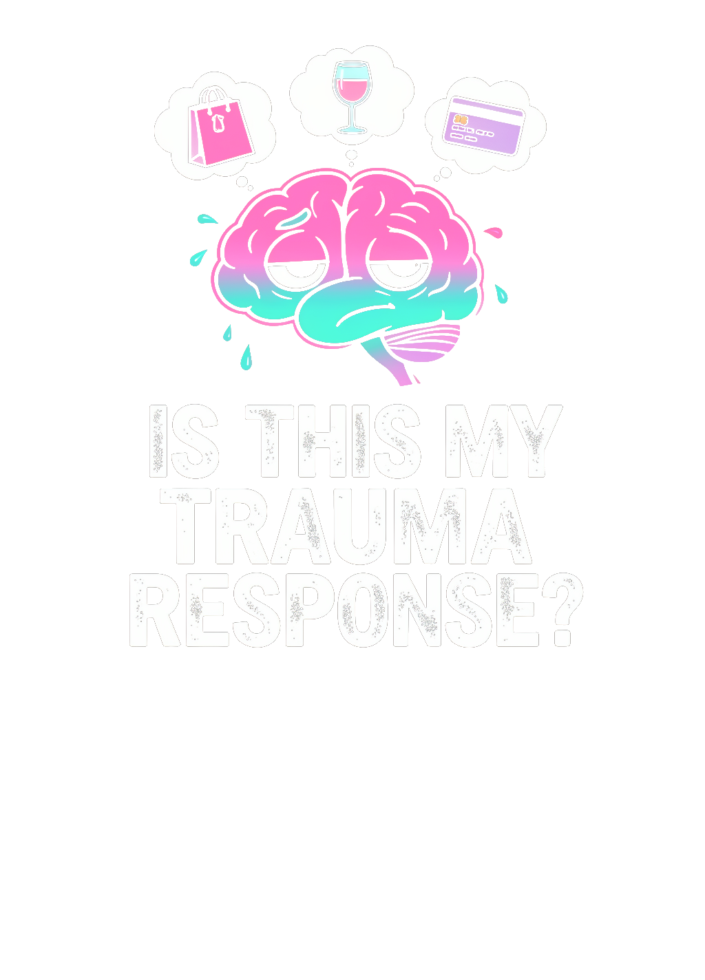 Is This My Trauma Response?